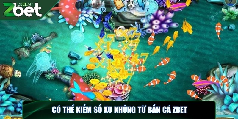 Bắn cá ZBET - Bùng nổ những màn săn boss đối chiến đặc sắc 2 Có thể kiếm số xu khủng từ bắn cá ZBET