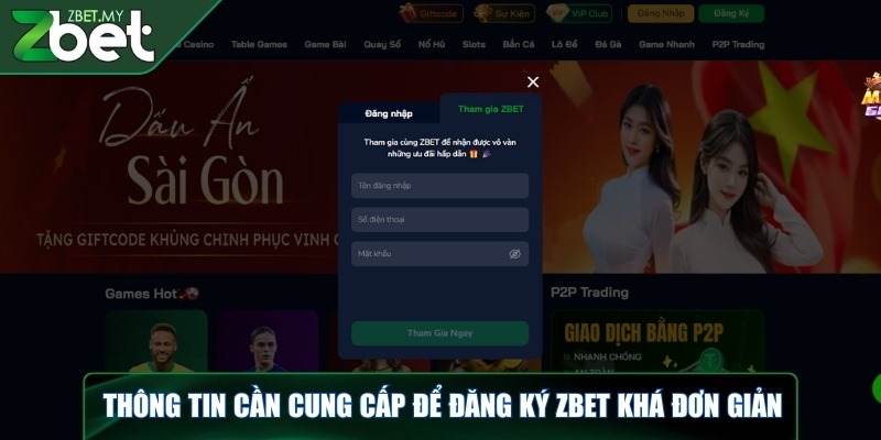 Đăng ký ZBET - Hướng dẫn cách tạo tài khoản nhanh chóng 1 Thông tin cần cung cấp để đăng ký ZBET khá đơn giản