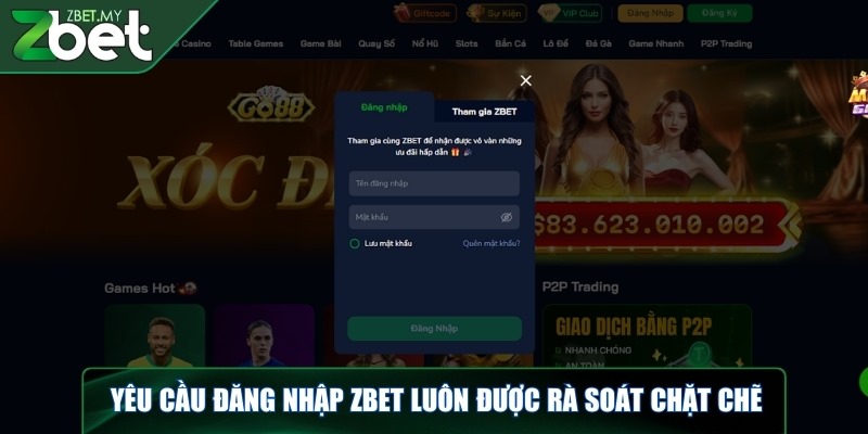 Đăng nhập ZBET - Chi tiết cách vào tài khoản dễ dàng 2 Yêu cầu đăng nhập ZBET luôn được rà soát chặt chẽ