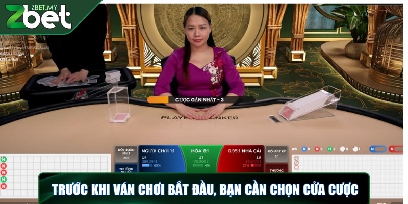 Trước khi ván chơi bắt đầu, bạn cần chọn cửa cược