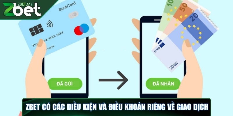 ZBET có các điều kiện và điều khoản riêng về giao dịch