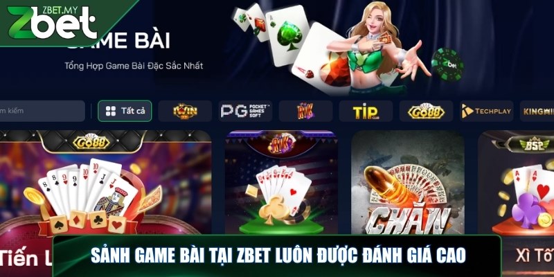 Game bài ZBET – Thế giới giải trí dành cho tín đồ cá cược 1 Sảnh game bài tại ZBET luôn được đánh giá cao