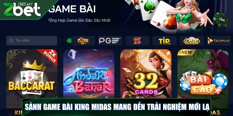 Game bài ZBET – Thế giới giải trí dành cho tín đồ cá cược 3 Sảnh game bài KING MIDAS mang đến trải nghiệm mới lạ