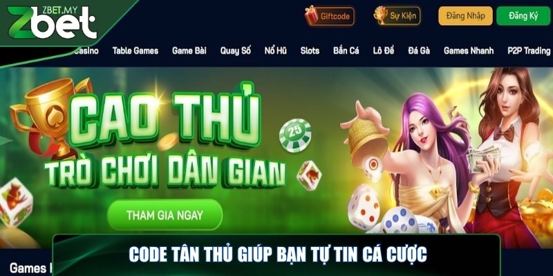 Code tân thủ giúp bạn tự tin cá cược