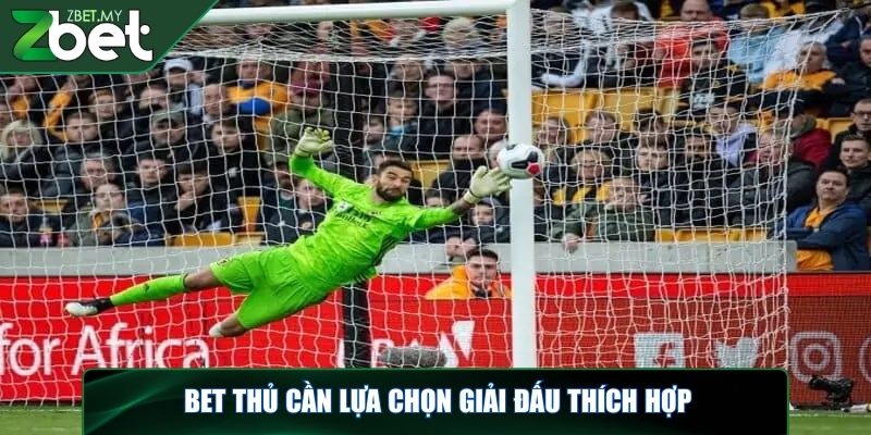 Kèo đội giữ sạch lưới - Kèo Clean Sheet đặc sắc, hấp dẫn 3 Bet thủ cần lựa chọn giải đấu thích hợp