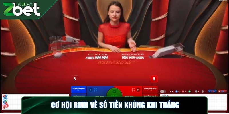 Live baccarat ZBET - Game bài đỉnh cao, thời thượng 3 Cơ hội rinh về số tiền khủng khi thắng