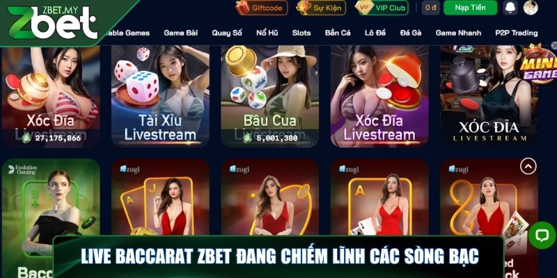Live baccarat ZBET - Game bài đỉnh cao, thời thượng 2 Live baccarat ZBET đang chiếm lĩnh các sòng bạc