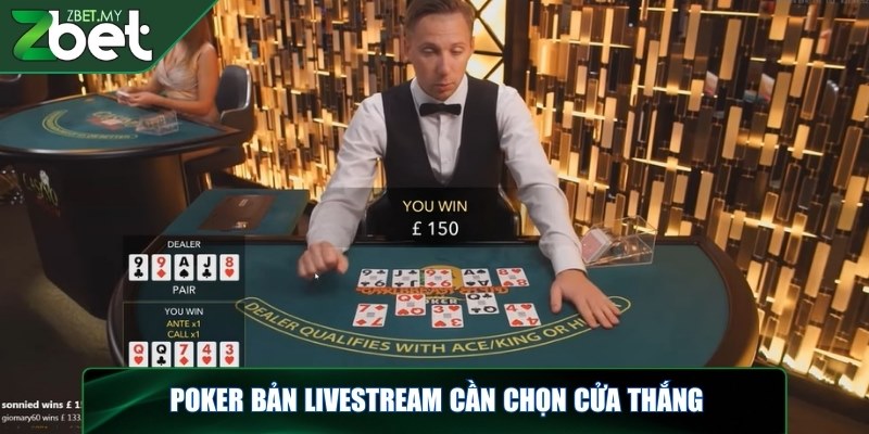 Live poker ZBET - Chinh phục ngay thưởng khủng từ casino 2 Poker bản livestream cần chọn cửa thắng