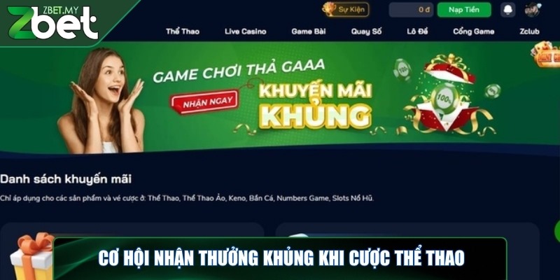 Thể thao ZBET - Lựa chọn lý tưởng dành cho các bet thủ 2 Cơ hội nhận thưởng khủng khi cược thể thao
